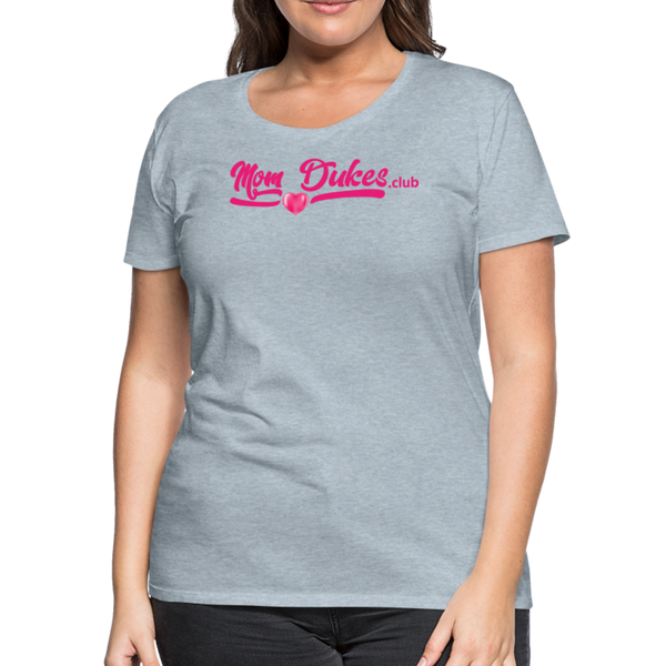 Mom Dukes.Club Women’s Premium T-Shirt (Pink Letters) - heather ice blue