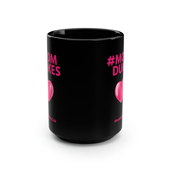 Mom Dukes Black Coffee Cup Mug, 15oz- (Pink Letters)  i am New Jack Sexy - Al B. Sure!
