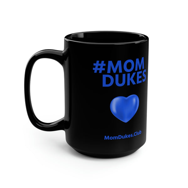 Mom Dukes Black Coffee Cup Mug, 15oz (Blue Letters)  i am New Jack Sexy - Al B. Sure!