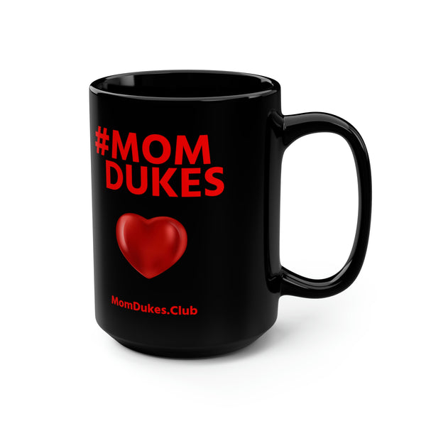 Mom Dukes Black Coffee Cup Mug, 15oz- (Red Letters)  i am New Jack Sexy - Al B. Sure!